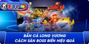Bắn cá long vương – Cách săn boss biển hiệu quả