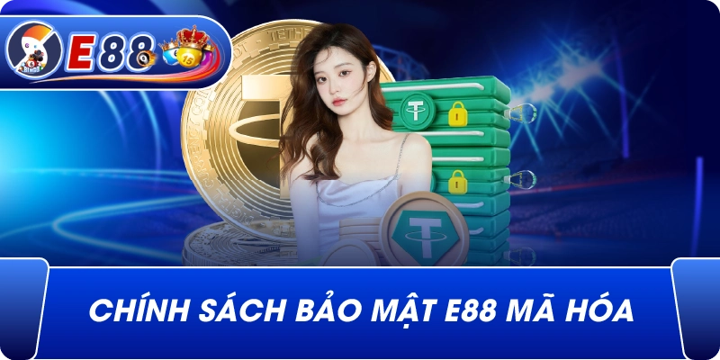 Chính Sách Bảo Mật e88 mã hóa