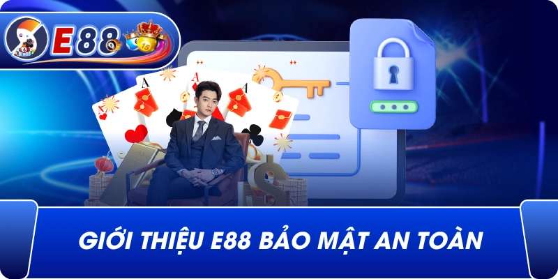 Giới Thiệu e88 bảo mật an toàn