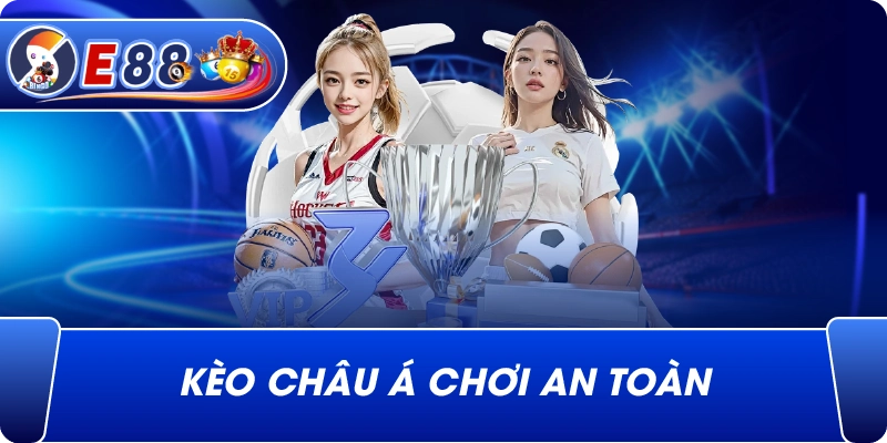 Kèo châu Á chơi an toàn