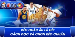 Kèo châu Âu là gì? Cách đọc và chọn kèo chuẩn
