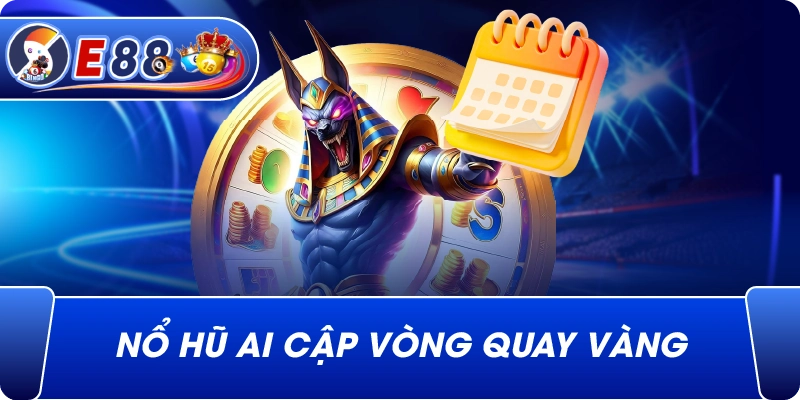 Nổ hũ Ai Cập vòng quay vàng