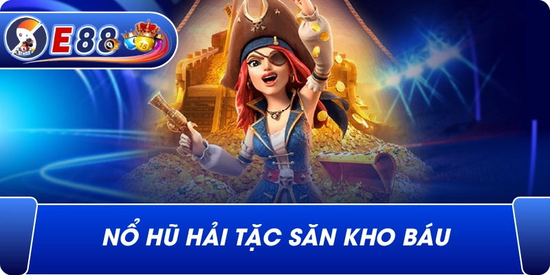 Nổ hũ hải tặc săn kho báu