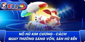 Nổ hũ kim cương – Cách quay thưởng sáng vốn, săn hũ bền