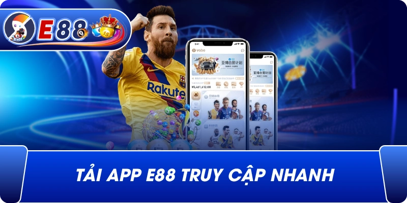 Tải App e88 truy cập nhanh