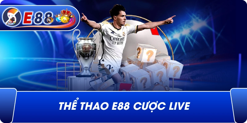 Thể Thao e88 cược live