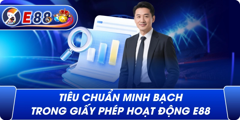 Tiêu chuẩn minh bạch trong Giấy Phép Hoạt Động e88