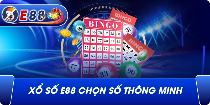 Xổ Số e88 chọn số thông minh